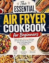 The Essential Air Fryer Cookbook for Beginner...
