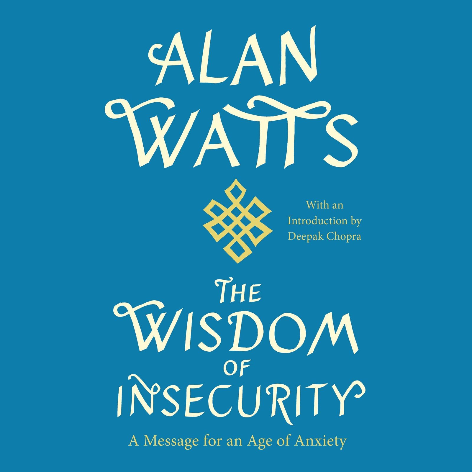 The Wisdom of Insecurity: A Message for an Ag...