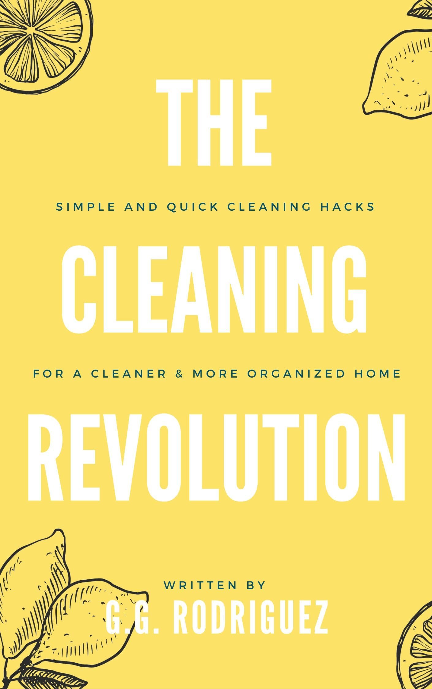 The Cleaning Revolution: Simple and Quick Cle...