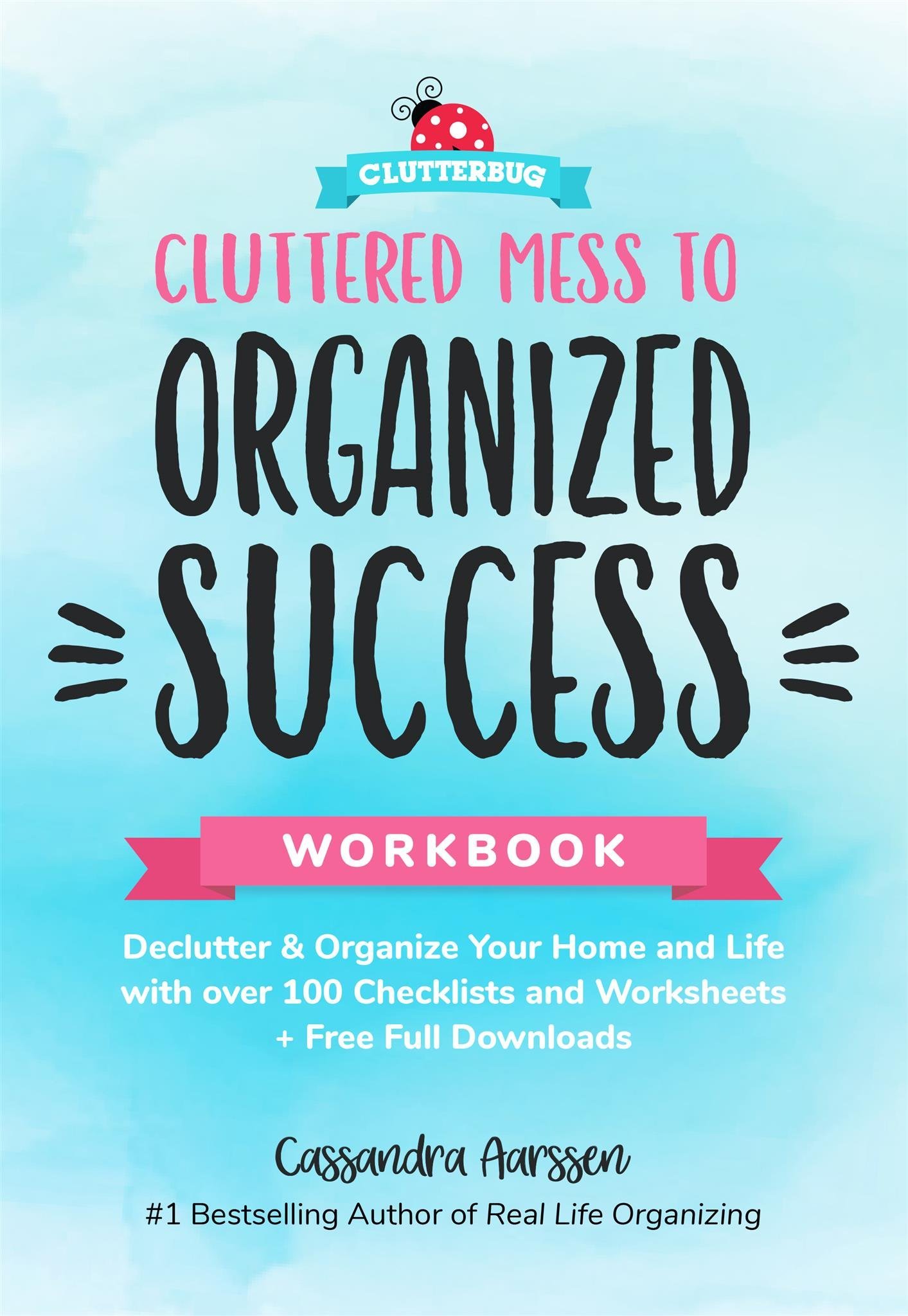 Cluttered Mess to Organized Success Workbook:...