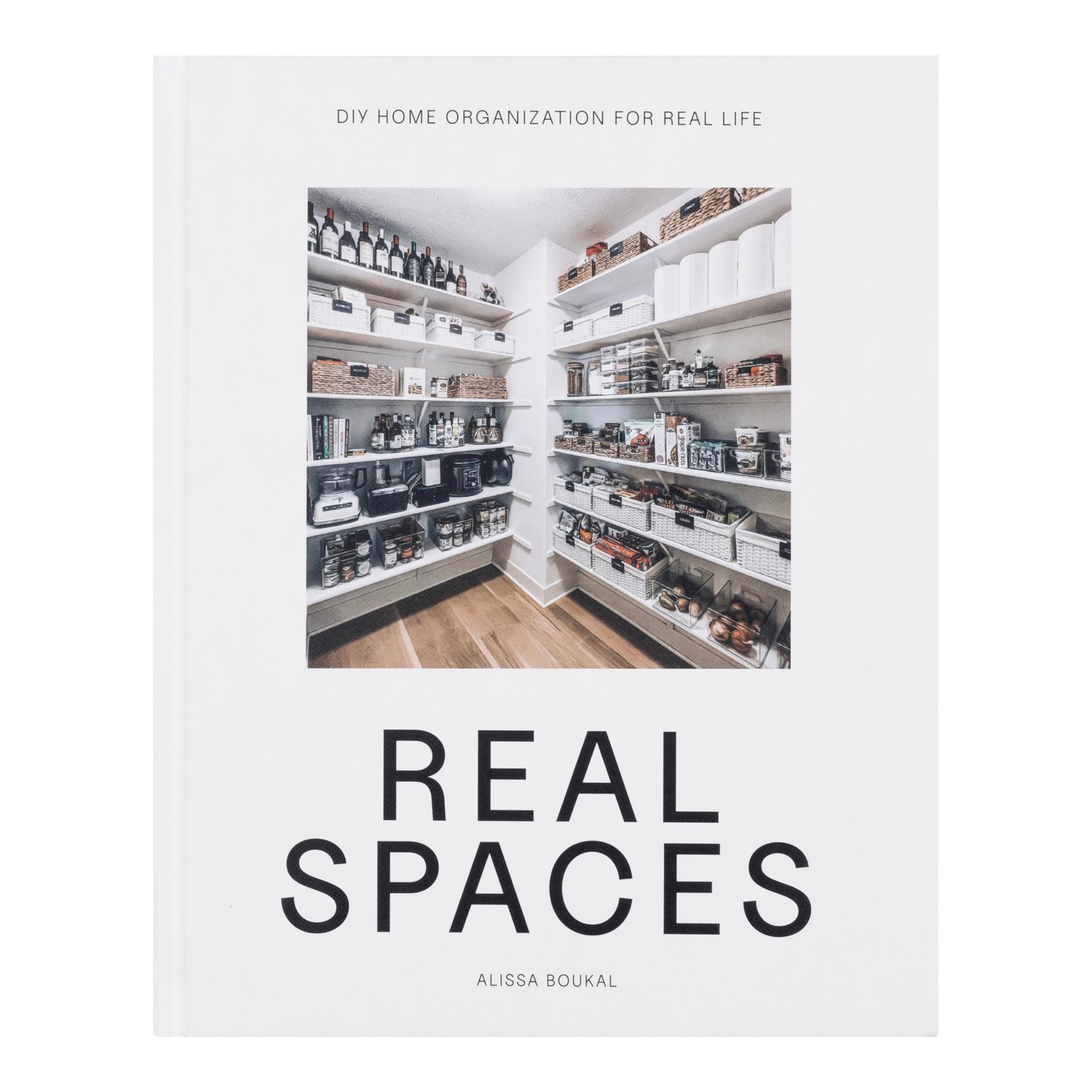 Real Spaces: DIY Home Organization for Real L...